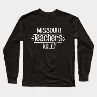 Missouri Teachers Rule Long Sleeve T-Shirt